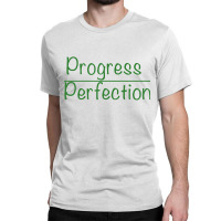 Progress Over Perfection Classic T-shirt | Artistshot