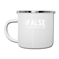 !false It's Funny Because It's True  Funny Programming Jokes  Dark Col Camper Cup | Artistshot