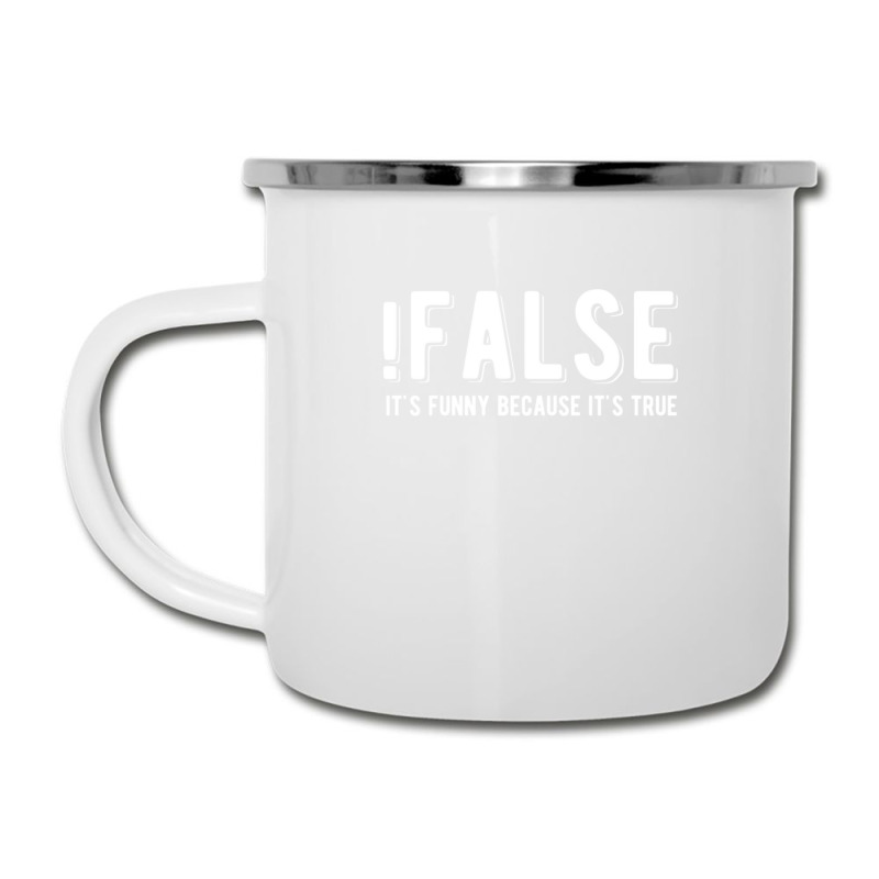 !false It's Funny Because It's True  Funny Programming Jokes  Dark Col Camper Cup | Artistshot