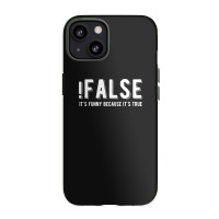 !false It's Funny Because It's True  Funny Programming Jokes  Dark Col Iphone 13 Case | Artistshot