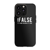 !false It's Funny Because It's True  Funny Programming Jokes  Dark Col Iphone 13 Pro Case | Artistshot