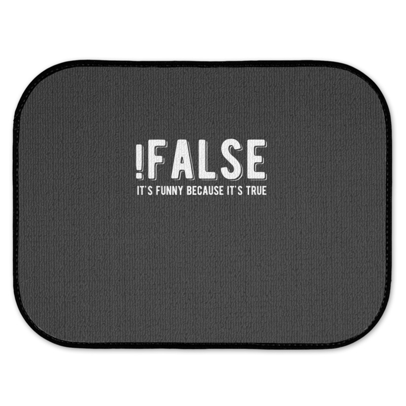 !false It's Funny Because It's True  Funny Programming Jokes  Dark Col Rear Car Mat | Artistshot