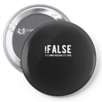 !false It's Funny Because It's True  Funny Programming Jokes  Dark Col Pin-back Button | Artistshot