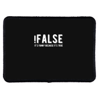 !false It's Funny Because It's True  Funny Programming Jokes  Dark Col Rectangle Patch | Artistshot