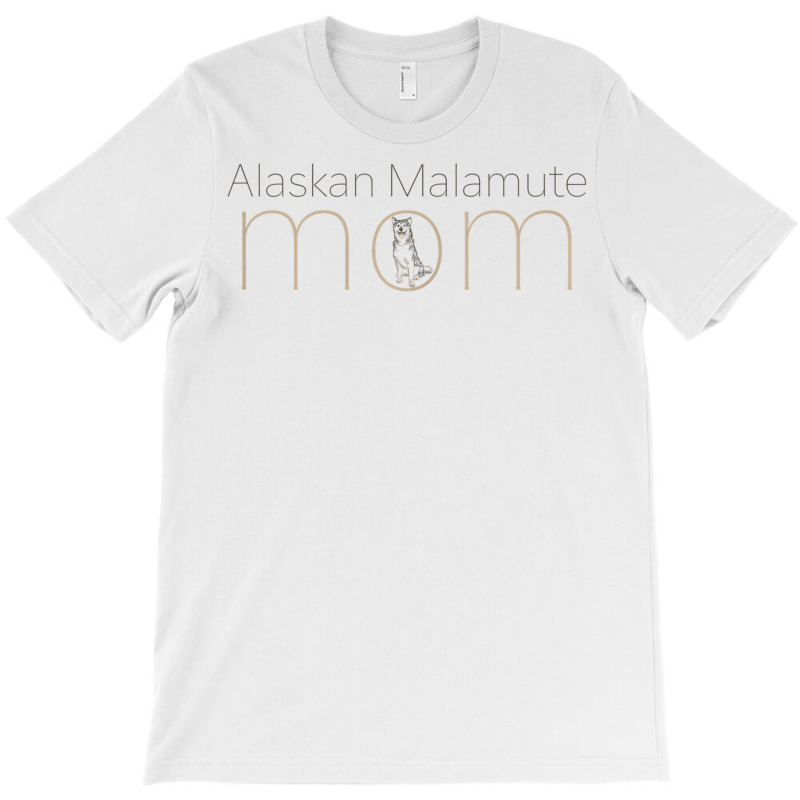 Womens Alaskan Malamute Mom Tee T Shirt Tshirt T Shirt T-shirt | Artistshot