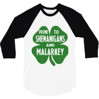 Prone To Shenanigans And Malarkey 3/4 Sleeve Shirt | Artistshot