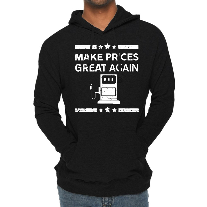 Funny Pro Trump Supporter Make Gas Prices Great Again Lightweight Hoodie by WuzzTees | Artistshot