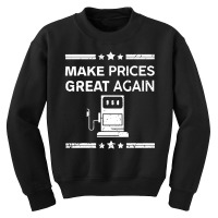 Funny Pro Trump Supporter Make Gas Prices Great Again Youth Sweatshirt | Artistshot