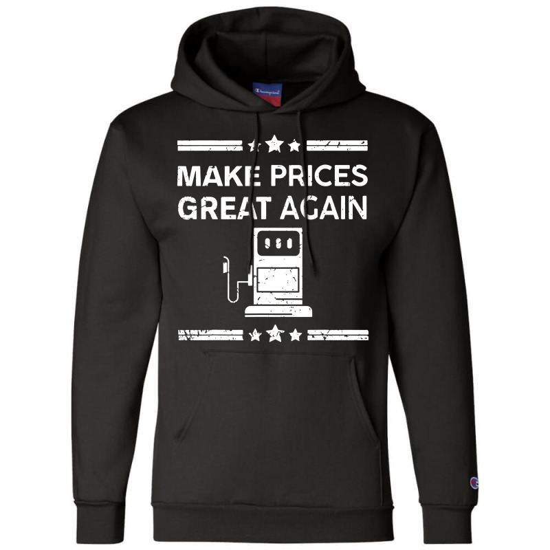 Funny Pro Trump Supporter Make Gas Prices Great Again Champion Hoodie by WuzzTees | Artistshot