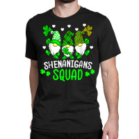 Funny Time For Shenanigans Squad St Patrick's Day Gnomes T Shirt Classic T-shirt | Artistshot