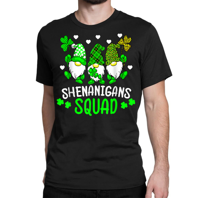 Funny Time For Shenanigans Squad St Patrick's Day Gnomes T Shirt Classic T-shirt by javauxswar | Artistshot