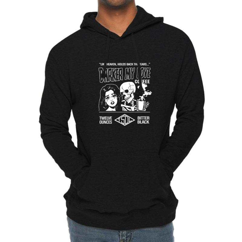 Darker My Love Bitter Black Coffee 1 Lightweight Hoodie by OraliaGilmore | Artistshot