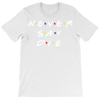 Never Say Die T-shirt | Artistshot