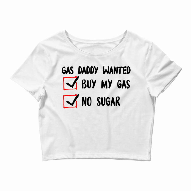 Gas Daddy Wanted Women Shirt Gas Price Men Gas Daddy Crop Top by WuzzTees | Artistshot