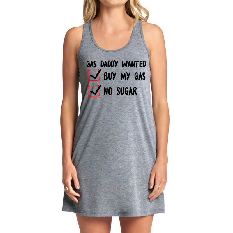 Gas Daddy Wanted Women Shirt Gas Price Men Gas Daddy Tank Dress by WuzzTees | Artistshot