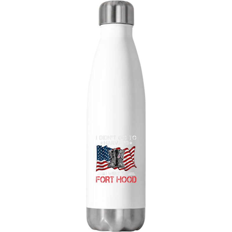 I Didn't Go To Har-vard I Went To Fort-hood Soldier Lover Stainless Steel Water Bottle | Artistshot