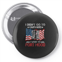 I Didn't Go To Har-vard I Went To Fort-hood Soldier Lover Pin-back Button | Artistshot