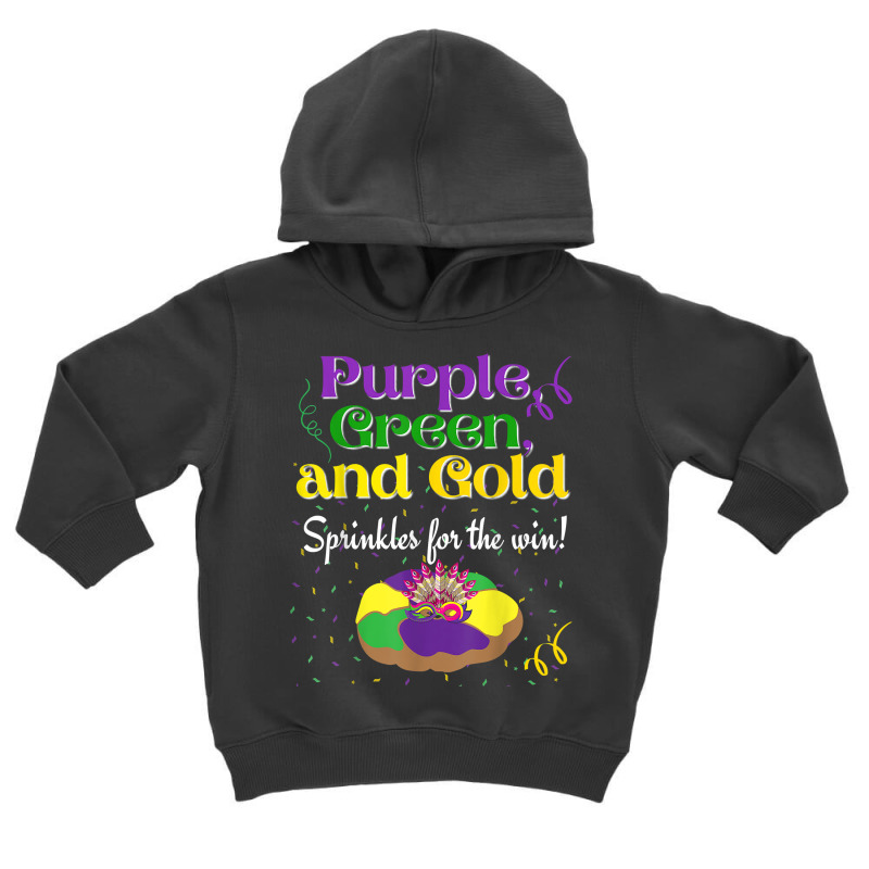 Purple Green Sprinkles For Win King Cake Mardi Gras T Shirt Toddler Hoodie | Artistshot