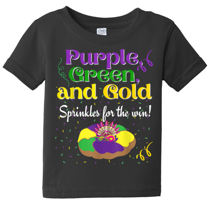 Purple Green Sprinkles For Win King Cake Mardi Gras T Shirt Baby Tee | Artistshot