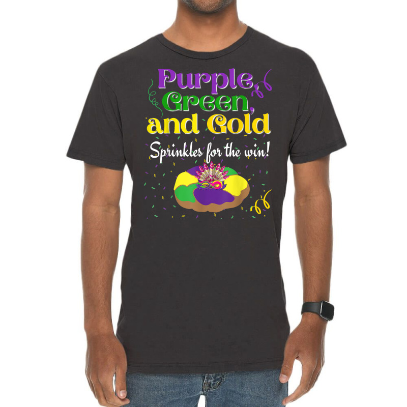 Purple Green Sprinkles For Win King Cake Mardi Gras T Shirt Vintage T-shirt | Artistshot