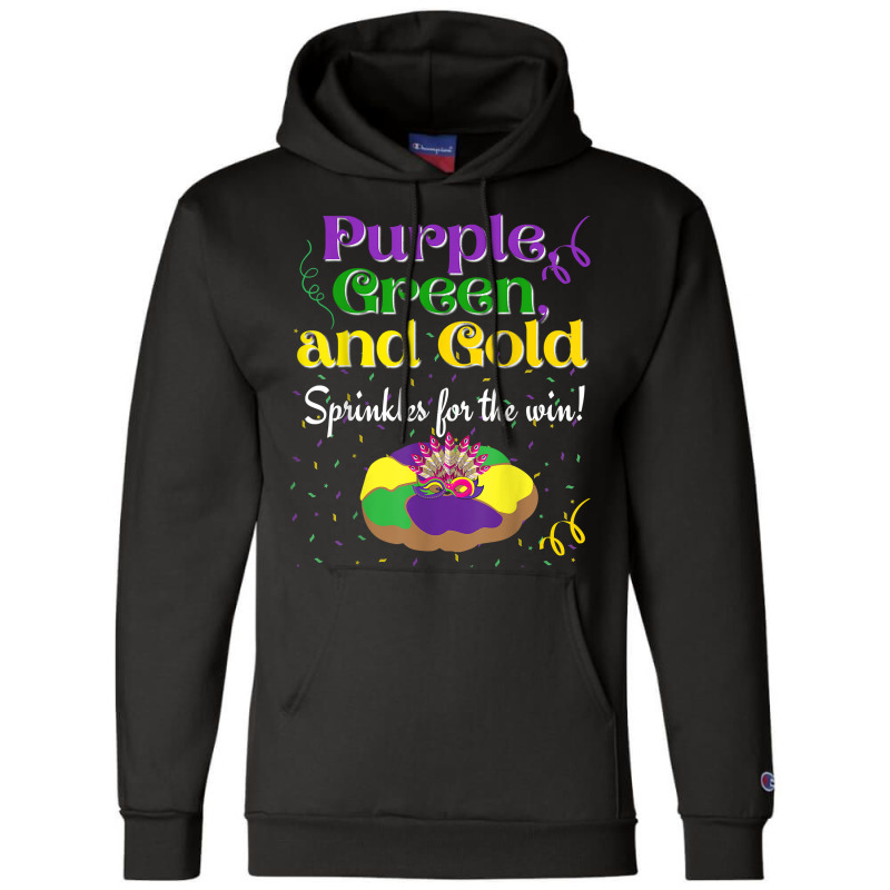 Purple Green Sprinkles For Win King Cake Mardi Gras T Shirt Champion Hoodie | Artistshot