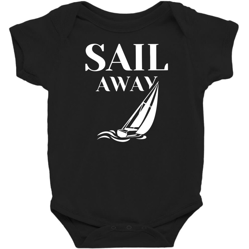 Sail Away Sailboat Funny Baby Bodysuit | Artistshot