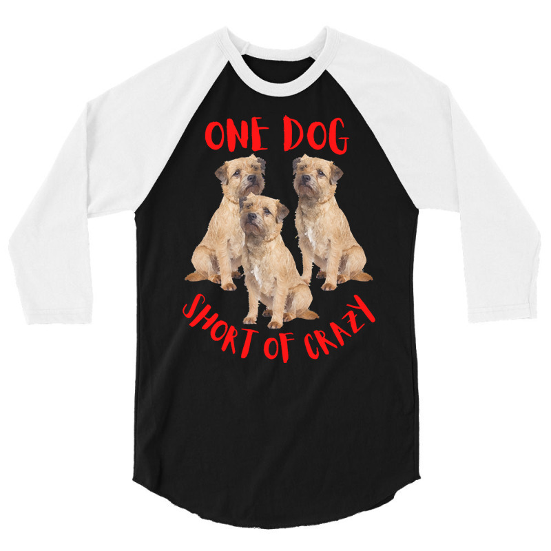 One Dog Short Of Crazy T  Shirtone Dog Short Of Crazy T  Shirt (1) 3/4 Sleeve Shirt | Artistshot