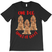 One Dog Short Of Crazy T  Shirtone Dog Short Of Crazy T  Shirt (12) T-shirt | Artistshot