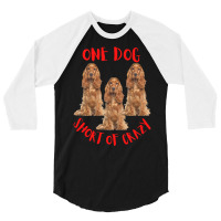 One Dog Short Of Crazy T  Shirtone Dog Short Of Crazy T  Shirt (12) 3/4 Sleeve Shirt | Artistshot