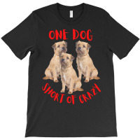 One Dog Short Of Crazy T  Shirtone Dog Short Of Crazy T  Shirt (5) T-shirt | Artistshot