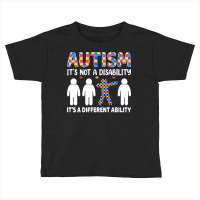 Autism Gift T  Shirt Autism It's Not A Disability It's A Different Abi Toddler T-shirt | Artistshot