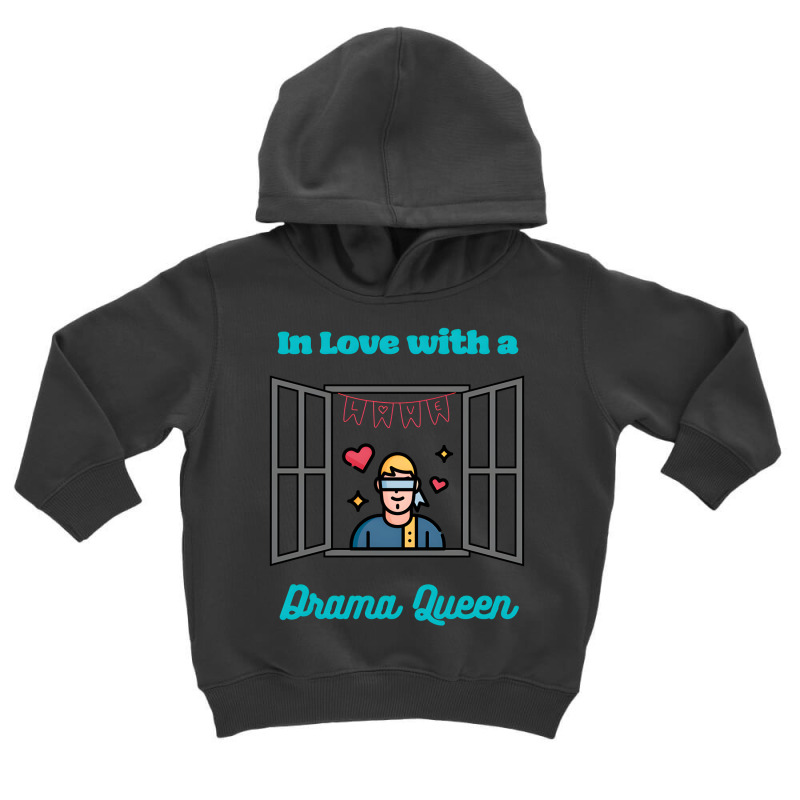 Artistshot Limited Edition Dramatic Cute Drama Drama Queen Fun Funny H Toddler Hoodie by lykhongduong9enev3 | Artistshot