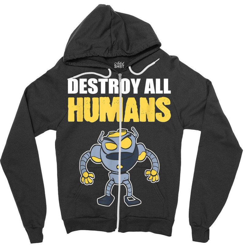 Destroy All Humans Computer Engineer T Shirt Zipper Hoodie | Artistshot