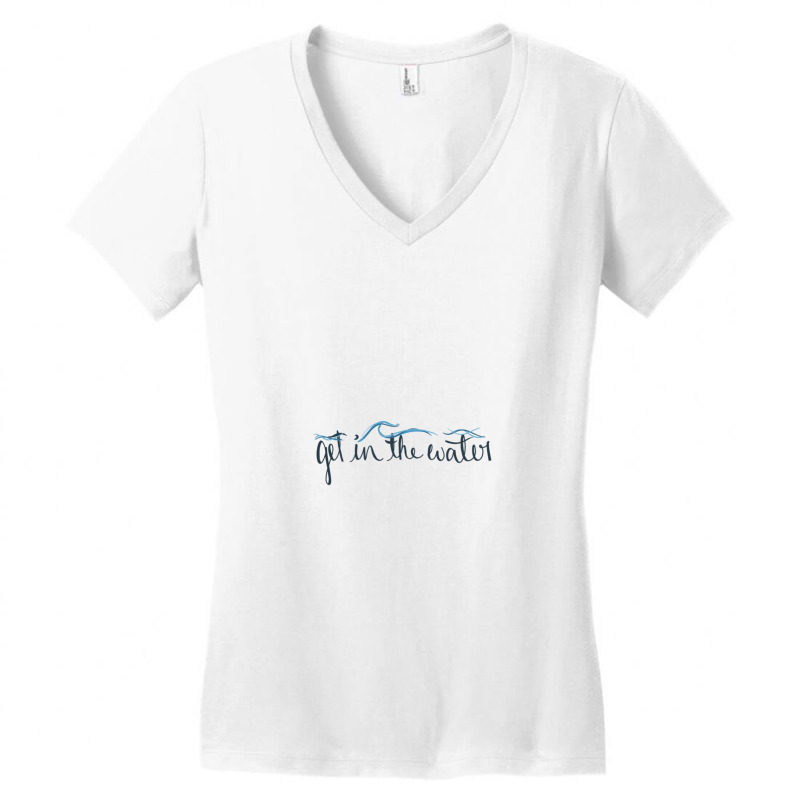 Get In The Water Women's V-neck T-shirt | Artistshot