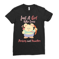 Just A Girl Who Love T  Shirt Just A Girl Who Loves Archery And Hamste Ladies Fitted T-shirt | Artistshot