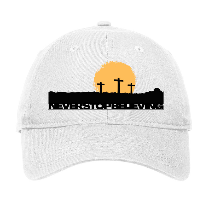 Never Stop Believing Adjustable Cap | Artistshot