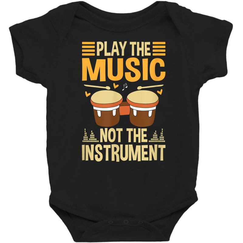 Play The Music Not The Instrument Music Lover Musician T Shirt Baby Bodysuit by thunmzien | Artistshot