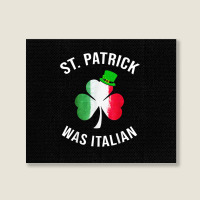 St Patrick Was Italian Shirt St Patricks Day T Shirt Landscape Canvas Print | Artistshot