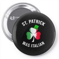 St Patrick Was Italian Shirt St Patricks Day T Shirt Pin-back Button | Artistshot