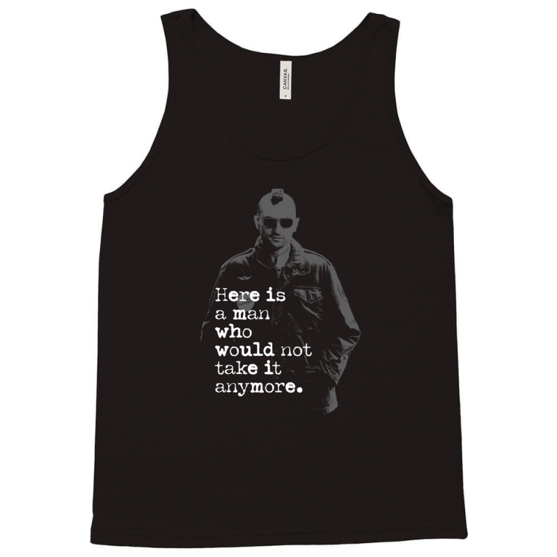 Taxi Driver Here Is A Man Who Would Not Take It Anymore Quote 1 Tank Top by CaileighCohick | Artistshot