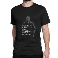 Taxi Driver Here Is A Man Who Would Not Take It Anymore Quote 1 Classic T-shirt | Artistshot