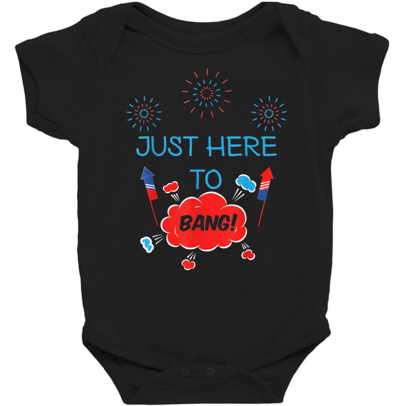 Vintage Just Here To Bang Fireworks 4th Of July T Shirt Baby Bodysuit | Artistshot