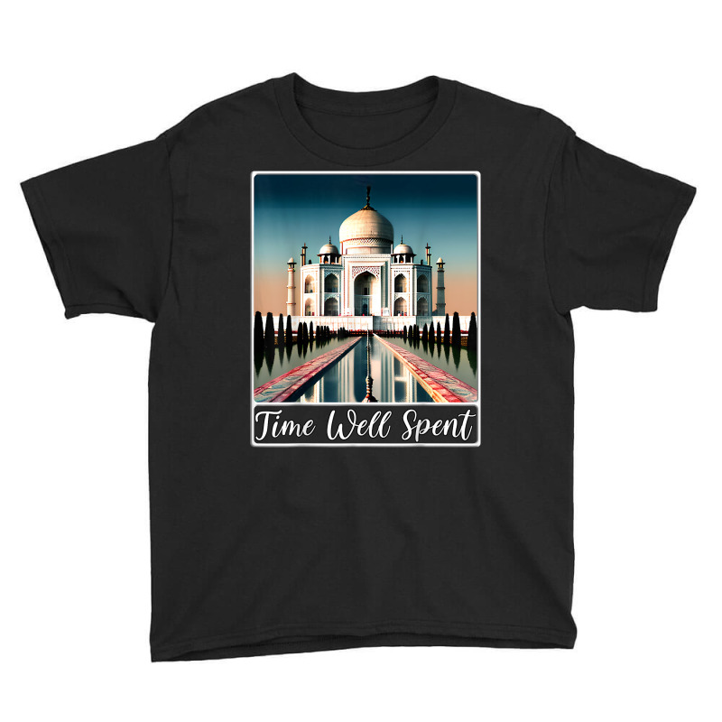 Taj Mahal Agra India Time Well Spent T Shirt Youth Tee by brict6eguo | Artistshot