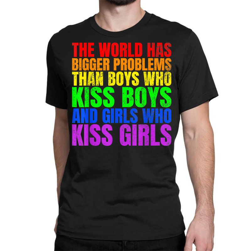 The World Has Bigger Problems Than Lgbtq+ People T Shirt Classic T-shirt by araceliphexy | Artistshot