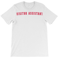 Visitor Assistant T Shirt T-shirt | Artistshot