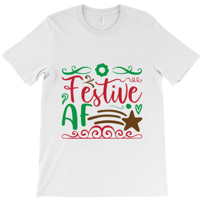 Christmas Festive Af T-shirt Designed By Perfect Designers