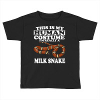 This Is My Human Costume I'm Really A Milk Snake T Shirt Toddler T-shirt | Artistshot