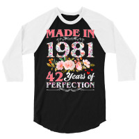 Womens Made In 1981 Floral 42 Year Old 42nd Birthday Gift For Women T 3/4 Sleeve Shirt | Artistshot