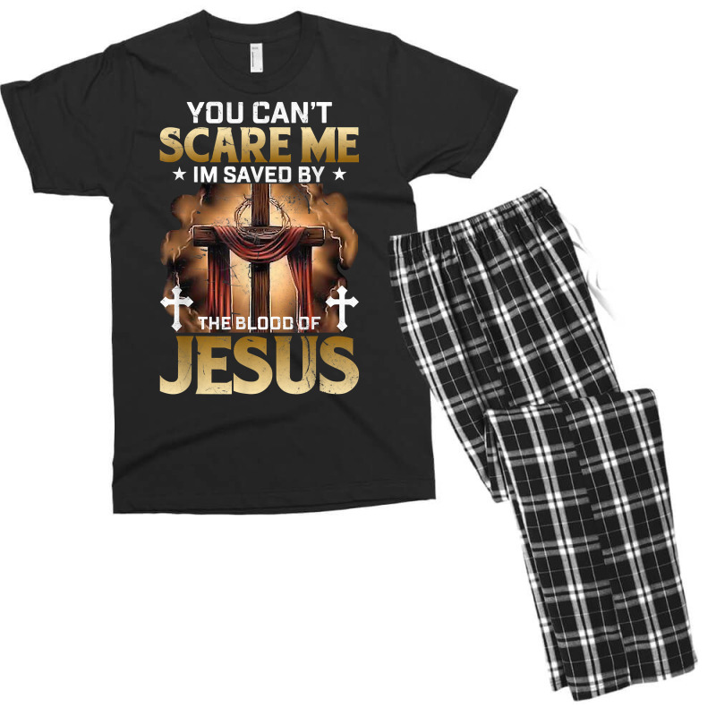 You Can Not Scare Me I Am Saved By The Blood Of Jesus T Shirt Men's T-shirt Pajama Set | Artistshot