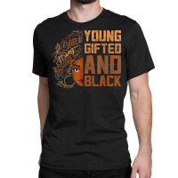 Young Gifted And Black History Month African Melanin Women T Shirt Classic T-shirt | Artistshot